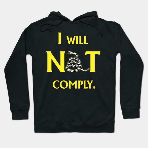 I will NOT comply Hoodie by CounterCultureWISE